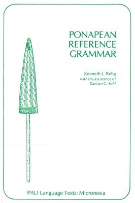 Kenneth L. Rehg, Damian G. Sohl, Damian G. Solh, Kenneth L Rehg, Damian G Sohl - Ponapean Reference Grammar, Häftad