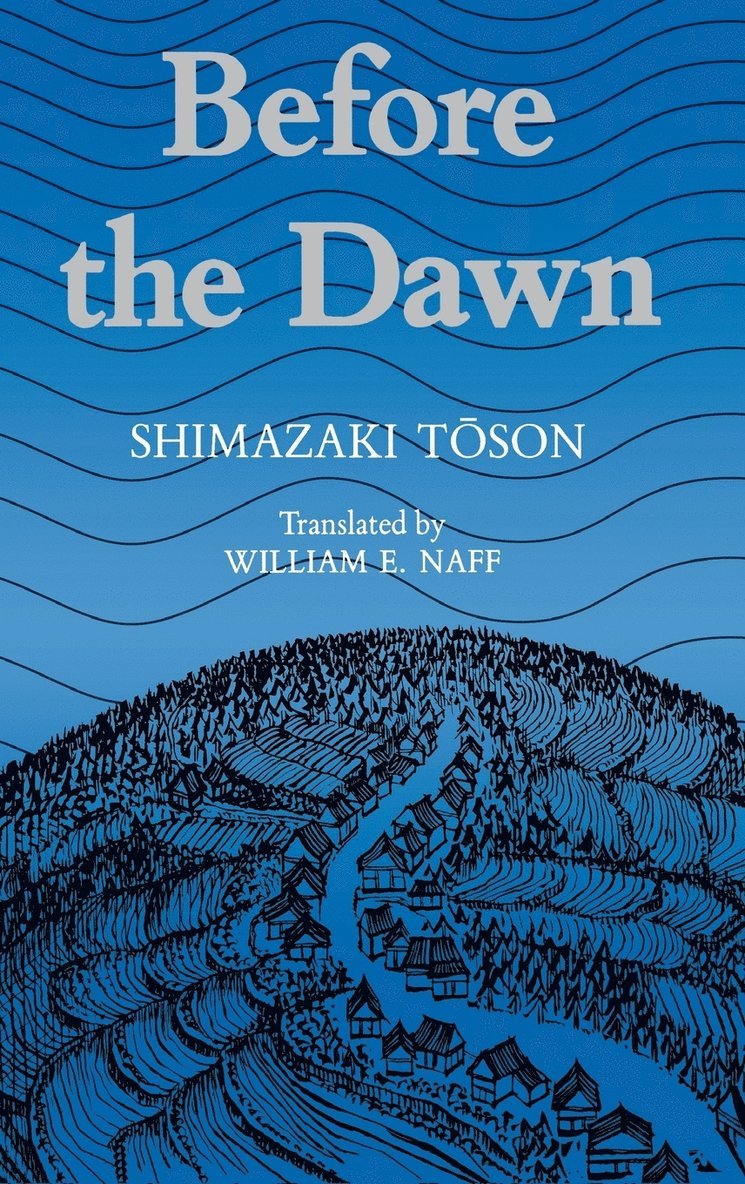 Shimazaki Toson, Shimazaki T&#333;son, Toson Shimazaki, Shimazaki, T& - Before the Dawn, Inbunden