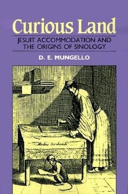 D. E. Mungello - Curious Land, Häftad