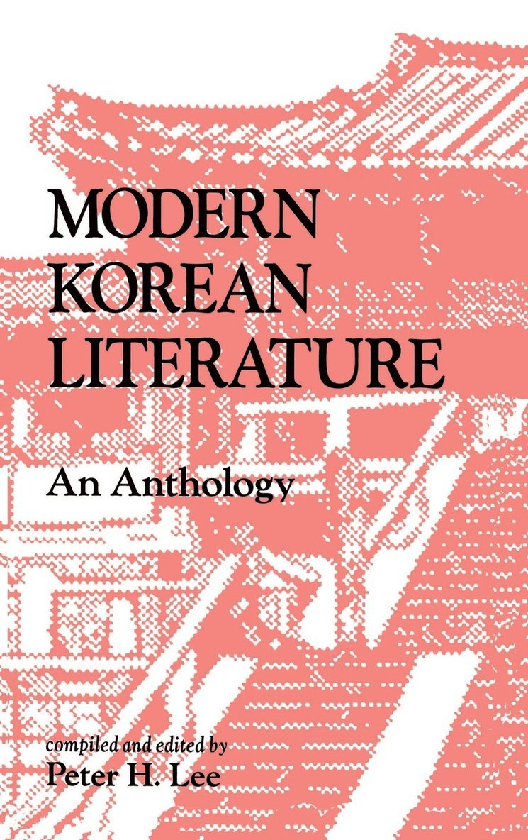 Peter H. Lee, Peter H Lee - Modern Korean Literature: An Anthology, Inbunden
