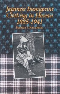 bokomslag Japanese Immigrant Clothing in Hawaii, 1885-1941