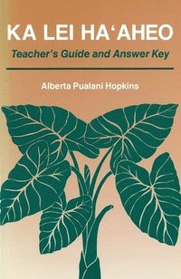 bokomslag Ka Lei Ma'aheo  Teacher's Guide and Answer Key