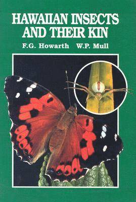 F.G. Howarth, W.P. Mull, Frank Howarth, William P. Mull, William P Mull - Hawaiian Insects and Their Kin, Inbunden
