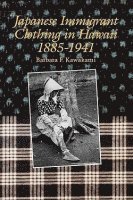 bokomslag Japanese Immigrant Clothing in Hawaii 1885-1941