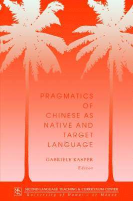 Gabriele Kasper - Pragmatics of Chinese As Native and Target Language, Häftad