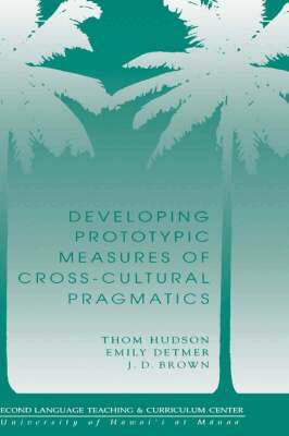 Thom Hudson, etc. - Developing Prototypic Measures of Cross-cultural Pragmatics, Häftad