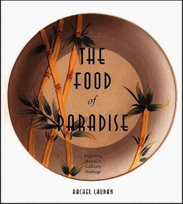Rachel Laudan - Food of Paradise, Inbunden