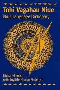 bokomslag Tohi Vagahau Niue: Niue Language Dictionary