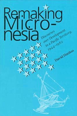 David Hanlon - Remaking Micronesia, Häftad