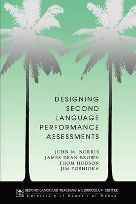 John M. Norris, James Dean Brown, Thom Hudson - Designing Second Language Performance Assessments, Häftad