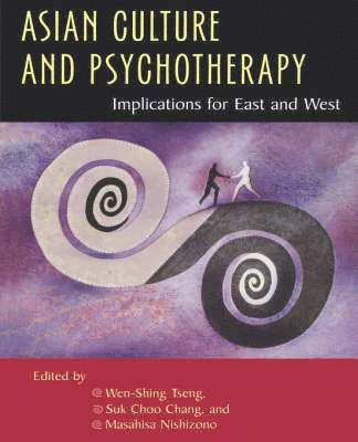 Wen-Shing Tseng, Sik Choo Chang, Masahisa Nishizono, Suk Choo Chang - Asian Culture and Psychotherapy, Häftad