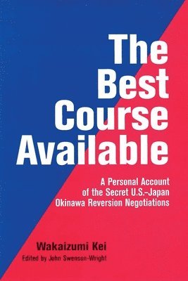 Wakaizumi Kei, Kei Wakaizumi, John Swenson-Wright - Best Course Available, Inbunden