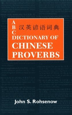 bokomslag Abc Dictionary Of Chinese Proverbs (Yanyu)