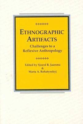 JAARSMA, Sjoerd R. Jaarsma, Marta Rohatynskyj, Sjoerd R Jaarsma - Ethnographic Artifacts, Häftad