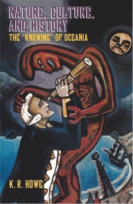 bokomslag Nature, Culture, and History: The Knowing of Oceania
