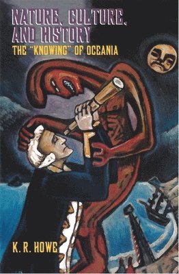 Nature, Culture, and History: the ''Knowing'' of Oceania 1