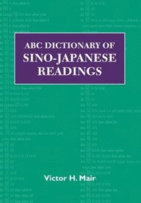 bokomslag ABC Dictionary of Sino-Japanese Readings