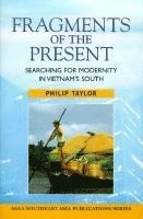 Philip Taylor - Fragments of the Present: Searching for Modernity in Vietnam's South, Inbunden