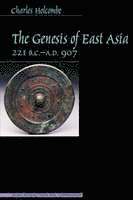 Charles Holcombe - Genesis of East Asia, 221 B.C. - a.D. 907, Häftad