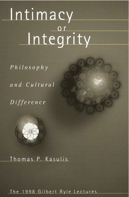 Thomas P. Kasulis - Intimacy or Integrity, Inbunden