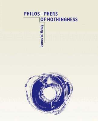 James W. Heisig - Philosophers of Nothingness, Häftad