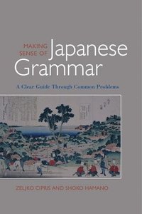 bokomslag Making Sense of Japanese Grammar (Paper)