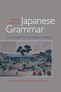 bokomslag Making Sense Of Japanese Grammar