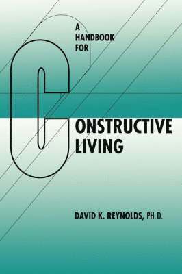 David K. Reynolds, David K Reynolds - Handbook for Constructive Living, Häftad