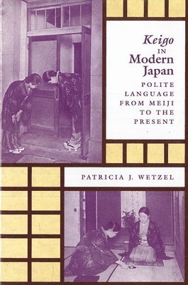 bokomslag Keigo in Modern Japan: Polite Language from Meiji to the Present