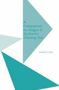 bokomslag A Companion to Angus C.Graham's 'Chuang Tzu'