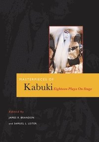 bokomslag Masterpieces of Kabuki Eighteen Plays on Stage