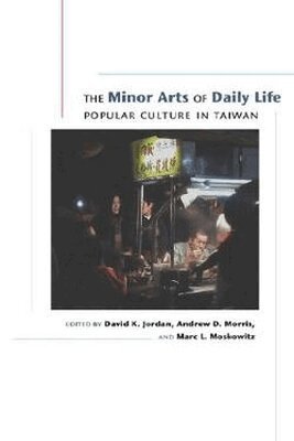 David K. Jordan, Andrew D. Morris, Marc L. Moskowitz - Minor Arts of Daily Life, Inbunden