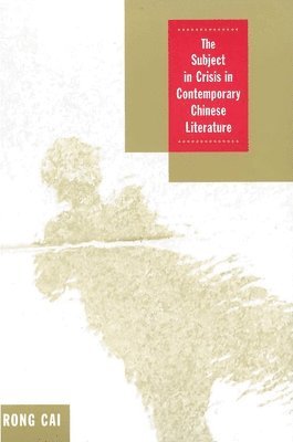 Subject in Crisis in Contemporary Chinese Literature 1