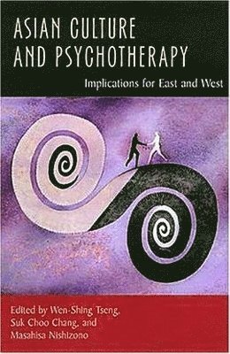 Wen-Shing Tseng, Sik Choo Chang, Masahisa Nishizono, Suk Choo Chang - Asian Culture and Psychotherapy, Inbunden