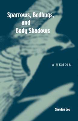 Sparrows, Bedbugs, and Body Shadows 1