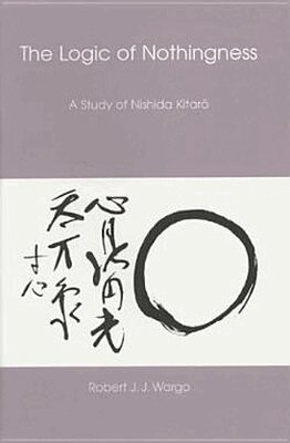 Robert J.J. Wargo - Logic of Nothingness, Inbunden