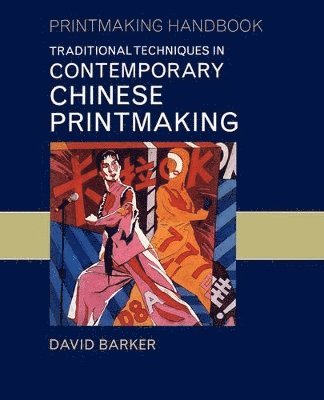 David Barker - Traditional Techniques Contemporary Print Making, Häftad