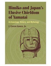 bokomslag Himiko and Japan's Elusive Chiefdom of Yamatai