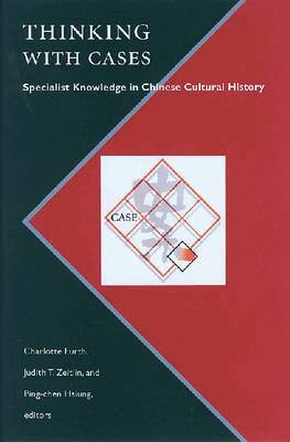 Charlotte Furth, Judith T. Zeitlin, Ping-chen Hsiung - Thinking with Cases, Inbunden