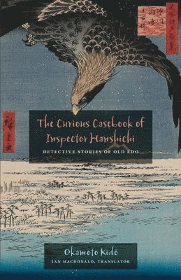 bokomslag Curious Casebook of Inspector Hanshichi