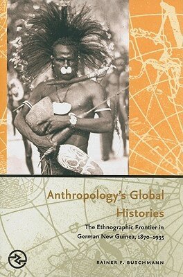 Rainer F. Buschmann - Anthropology's Global Histories, Inbunden