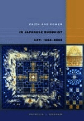 Patricia J. Graham, Patricia J Graham - Faith and Power in Japanese Buddhist Art, 1600-2005, Häftad