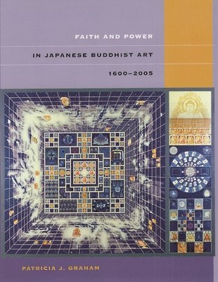 Faith and Power in Japanese Buddhist Art, 1600-2005 1