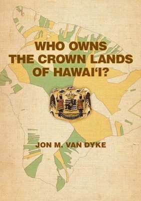 bokomslag Who Owns the Crown Lands of Hawai'i?