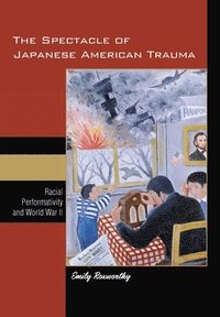 bokomslag Spectacle of Japanese American Trauma