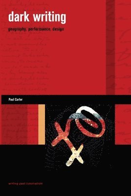 Paul Carter - Dark Writing, Inbunden