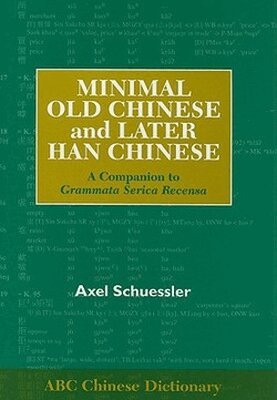 Axel Schuessler - Minimal Old Chinese and Later Han Chinese, Inbunden