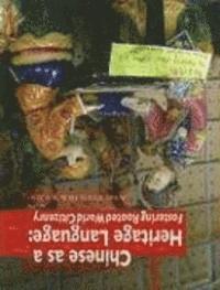 He, Xiao - Chinese As A Heritage Language: Fostering rooted world citizenry, Häftad