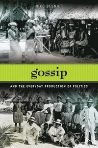 bokomslag Gossip and the Everyday Production of Politics