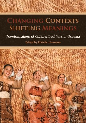 Elfriede Hermann - Changing Contexts, Shifting Meanings, Inbunden